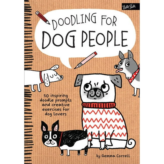 Doodling For... Doodling for Dog People: 50 Inspiring Doodle Prompts and Creative Exercises for Dog Lovers, (Paperback)
