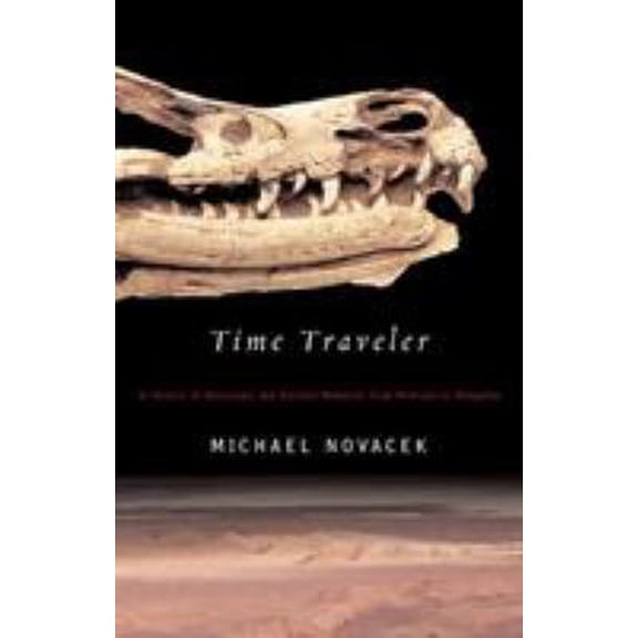 Pre-Owned Time Traveler: In Search of Dinosaurs and Ancient Mammals from Montana to Mongolia (Paperback) 0374528764 9780374528768