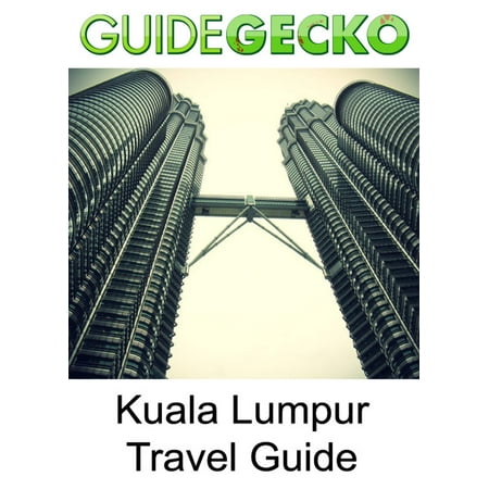Kuala Lumpur Travel Guide - eBook