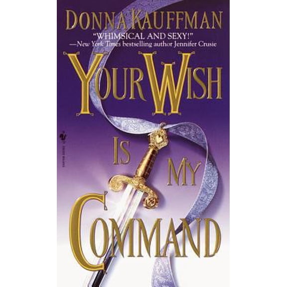 Pre-Owned Your Wish Is My Command (Mass Market Paperback) 0553582410 9780553582413