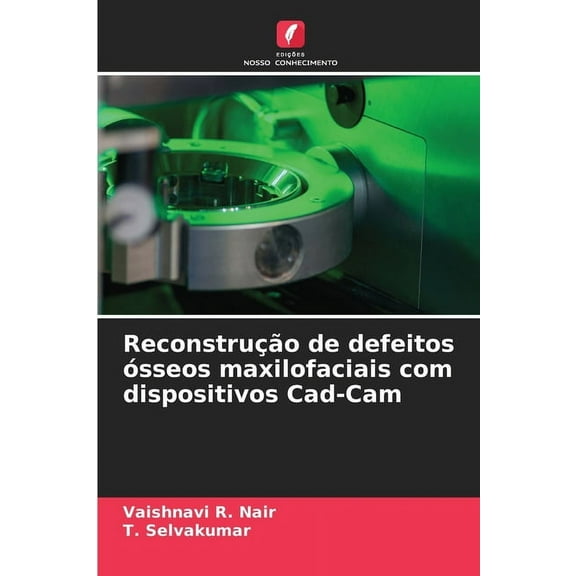 ReconstruÃ§Ã£o de defeitos Ã³sseos maxilofaciais com dispositivos Cad-Cam, (Paperback)