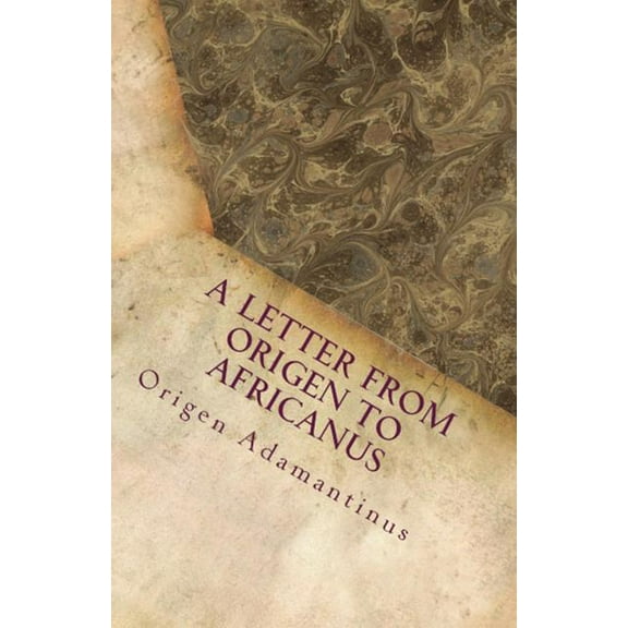 Lighthouse Church Fathers: A Letter from Origen to Africanus (Paperback)