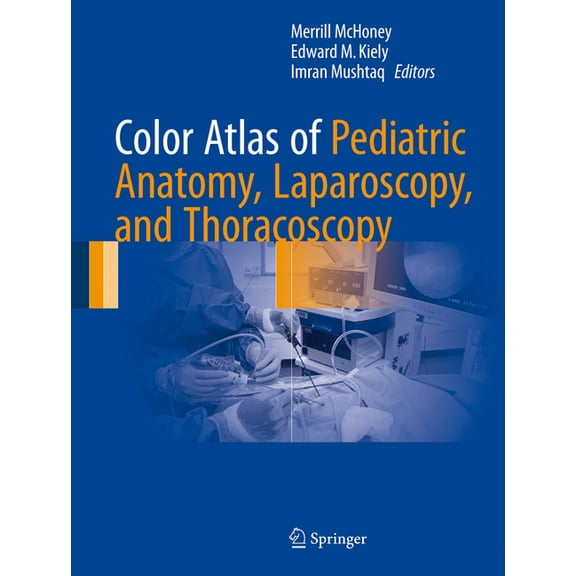 Color Atlas of Pediatric Anatomy, Laparoscopy, and Thoracoscopy, (Hardcover)