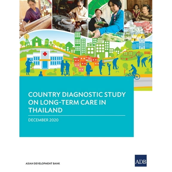 Country Diagnostic Studies Country Diagnostic Study on Long-Term Care in Thailand, (Paperback)