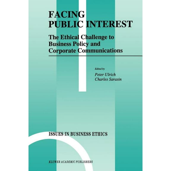 Issues in Business Ethics Facing Public Interest: The Ethical Challenge to Business Policy and Corporate Communications, Book 8, (Paperback)