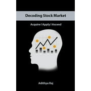 Decoding Stock Market: Acquire ! Apply ! Ascend (Paperback)