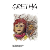 Gretha: Eine Geschichte nicht nur für Kinder, (Paperback)