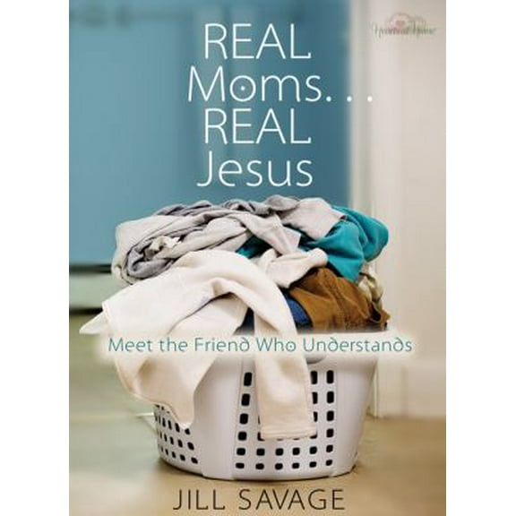 Pre-Owned Real Moms... Real Jesus: Meet the Friend Who Understands (Paperback) 0802483615 9780802483614