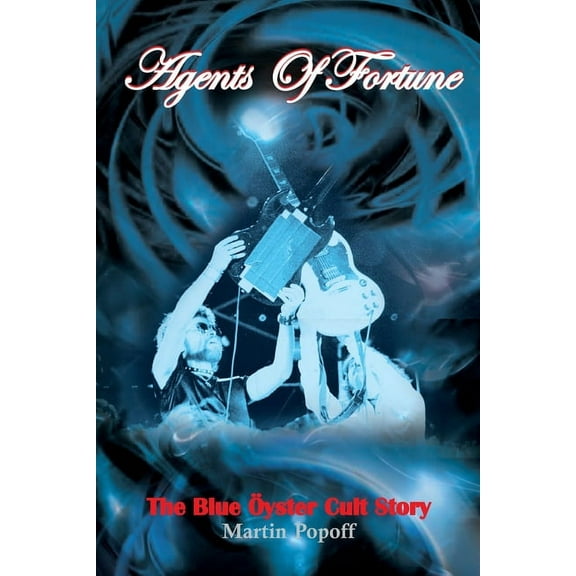 Agents of Fortune: The Blue Oyster Cult Story, (Paperback)