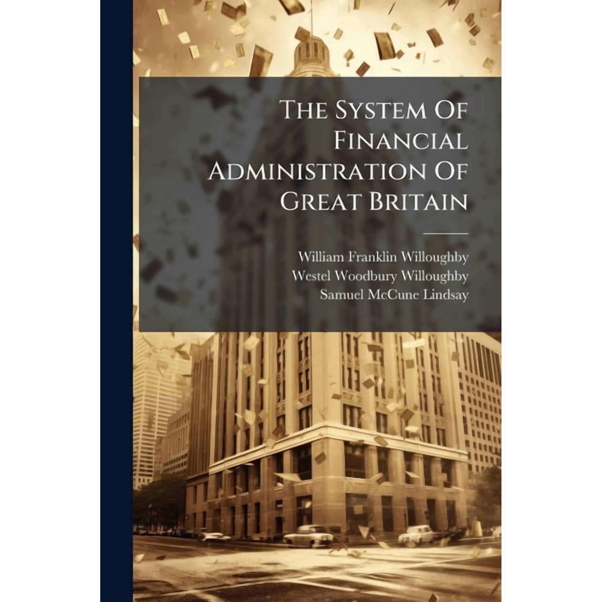 The System Of Financial Administration Of Great Britain, (Paperback)