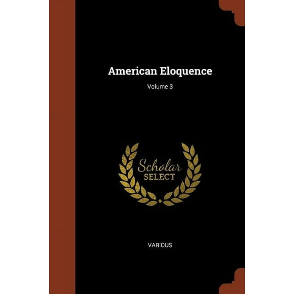 American Eloquence; Volume 3 (Paperback)