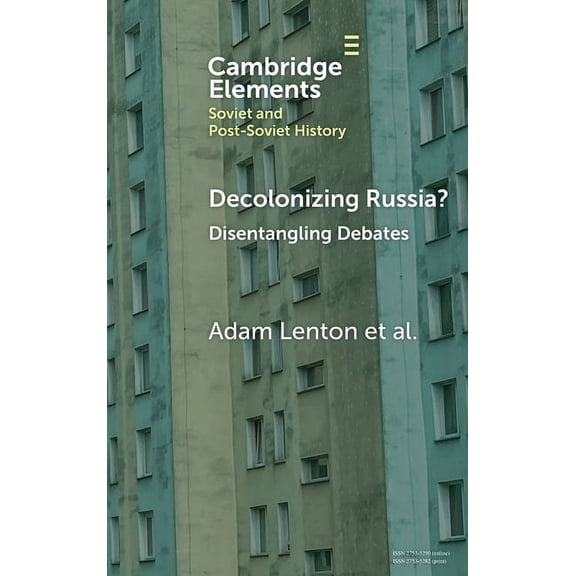 Elements in Soviet and Post-Soviet Histo Decolonizing Russia?, (Hardcover)