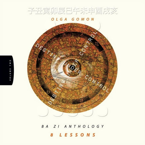 Destiny Under Control Volume 2: Ba Zi Anthology, (Paperback)