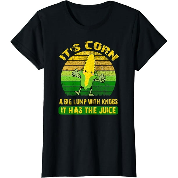 Vintage It’s Corn It Has The Juice Funny Corns Corn Lovers TShirt