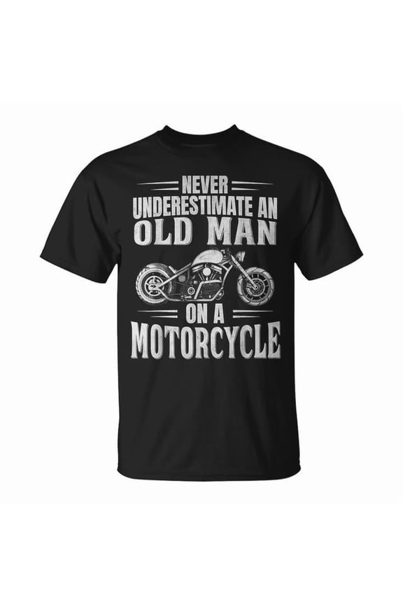 Never Underestimate an Old Man on a Motorcycle Graphic Tee Biker Theme Men Adult Cotton T Shirt for Riding and Casual Wear, Size 3XL, Color Black