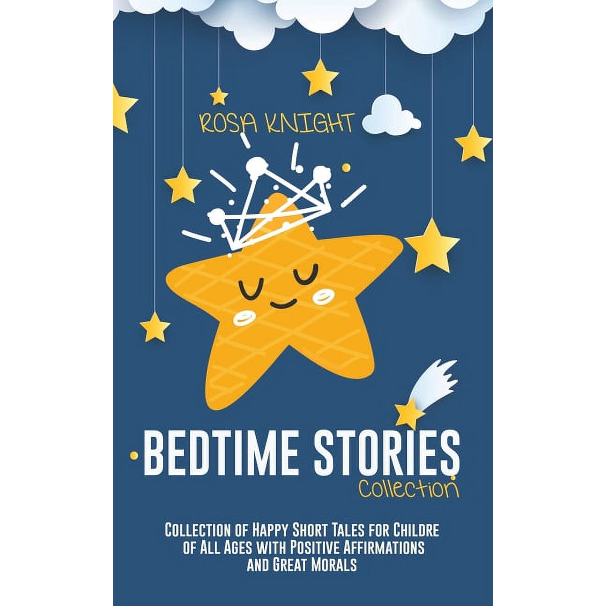 Bedtime Stories Collection: Collection of Happy Short Tales for Children of All Ages with Positive Affirmations and Great Morals (Hardcover)