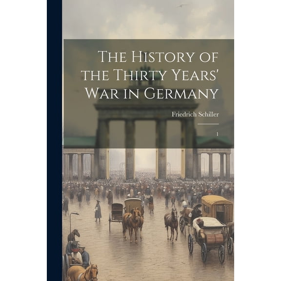 The History of the Thirty Years' War in Germany (Paperback)