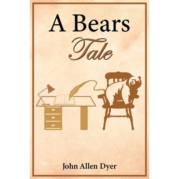A Bears Tale (Paperback) by John Allen Dyer