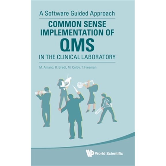 Pre-Owned Common Sense Implementation of Qms in the Clinical Laboratory: A Software Guided Approach (Hardcover)