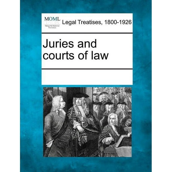 Juries and Courts of Law (Paperback)