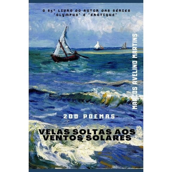 Velas Soltas Aos Ventos Solares: 200 Poemas (Paperback)