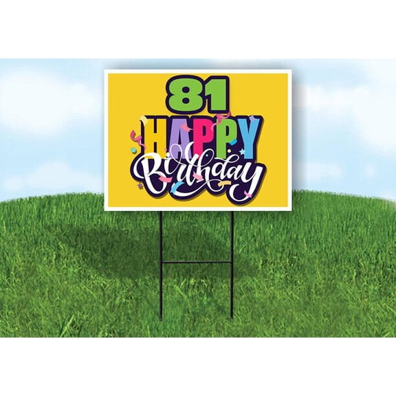 81 AGE HAPPY BIRTHDAY YELLOW 18inx24in Yard Road Sign w/ Stand