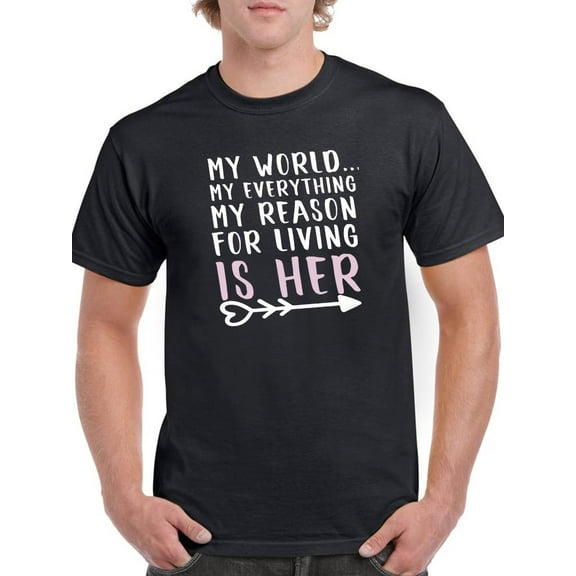 My Reason For Living Is Her T-Shirt Men -Smartprints Designs, Male 5X-Large