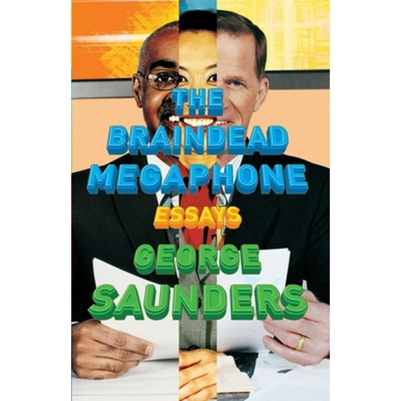Pre-Owned The Braindead Megaphone (Paperback 9781594482564) by George Saunders