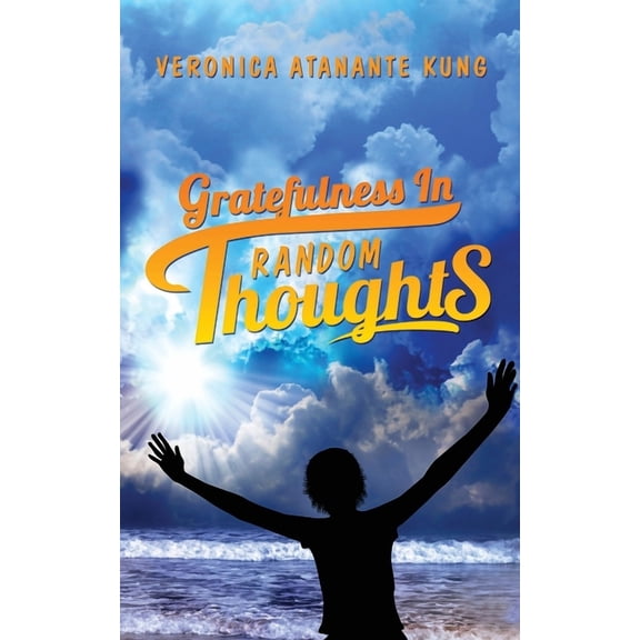 Gratefulness in Random Thoughts, (Paperback)