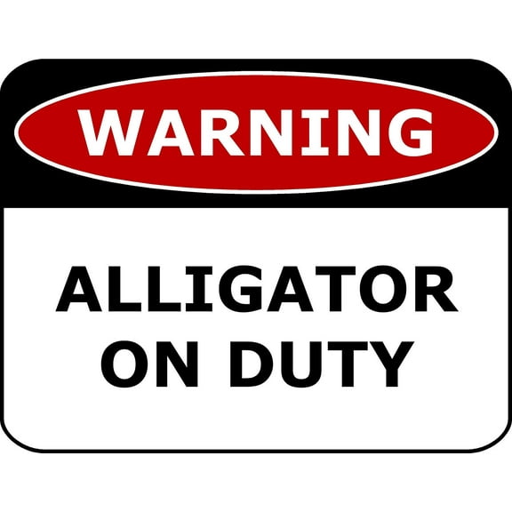 PCSCP Warning Alligator on Duty 11 inch by 9.5 inch Laminated Funny Sign