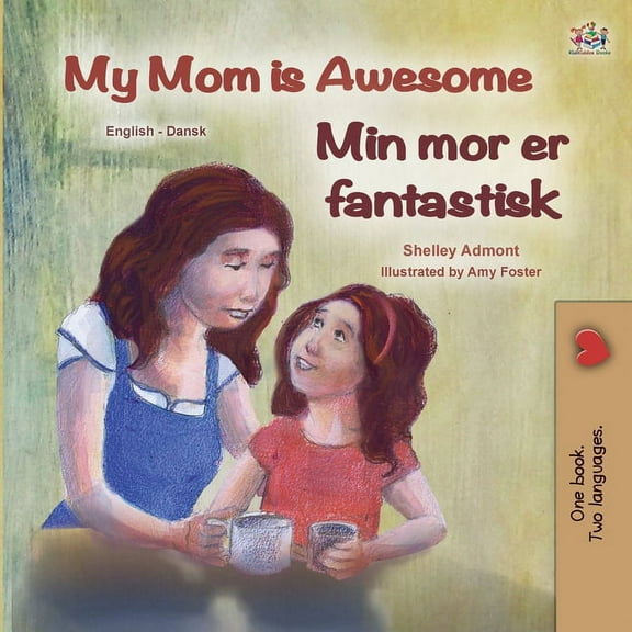 English Danish Bilingual Collection My Mom is Awesome (English Danish Bilingual Children's Book), (Paperback)