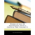 thumbnail image 1 of Works of Guy de Maupassant : With a Critical Pref, Volume 11 (Paperback), 1 of 1