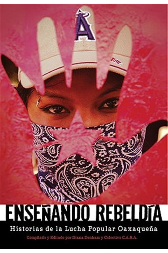Pre-Owned Enseando rebelda : Historias de la lucha popular oaxaquea (Paperback)