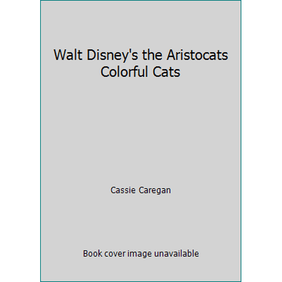 Pre-Owned Walt Disney's the Aristocats Colorful Cats (Hardcover) 1403748845 9781403748843