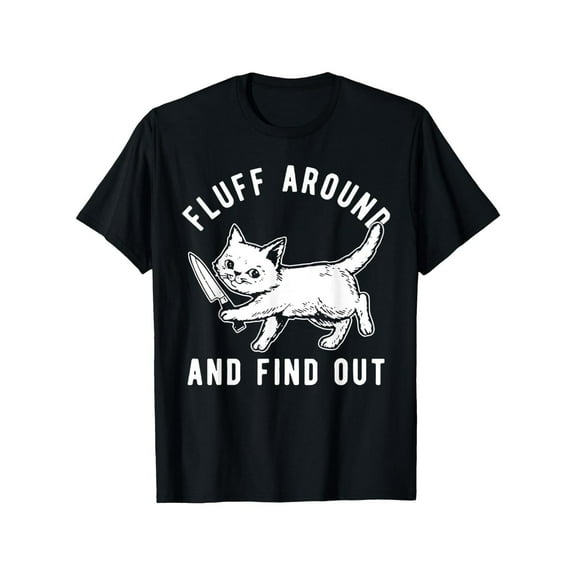 Funny Graphic Tee,Tops Has"Fluff Around & Find Out"Text ,Casual Round Neck Regular Fit T-shirts, Size(S-5XL)
