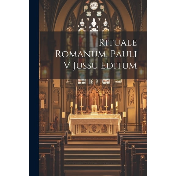 Rituale Romanum, Pauli V Jussu Editum (Paperback)