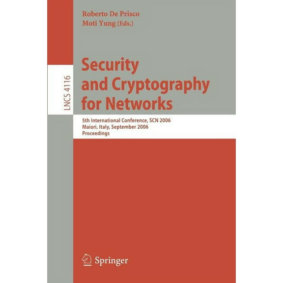 Security and Cryptography for Networks: 5th International Conference, SCN 2006, Maiori, Italy, September 6-8, 2006, Proc, (Paperback)