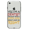 thumbnail image 1 of DistinctInk Clear Shockproof Hybrid Case for iPhone 7 8 SE (2020 Model) 4.7" Screen TPU Bumper Acrylic Back Tempered Glass Screen Protector - Yes I'm a Dentist Super Hero, 1 of 5
