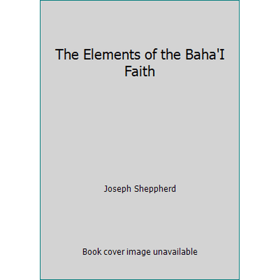 Pre-Owned The Elements of the Baha'I Faith (Paperback) 1852303727 9781852303723