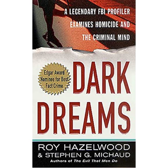 Pre-Owned Dark Dreams: A Legendary FBI Profiler Examines Homicide and the Criminal Mind (Mass Market Paperback) 0312980116 9780312980115
