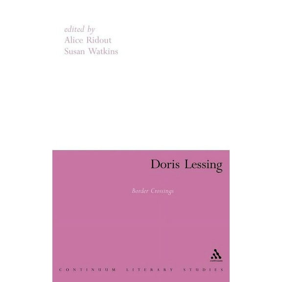 Continuum Literary Studies Doris Lessing: Border Crossings, (Hardcover)