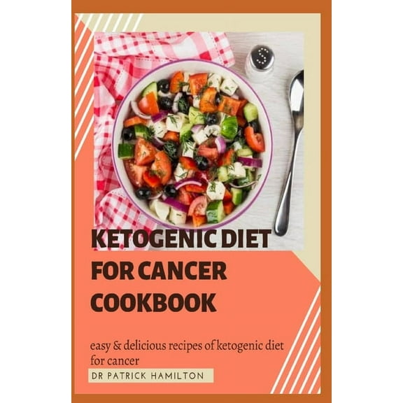 Ketogenic Diet for Cancer Cookbook