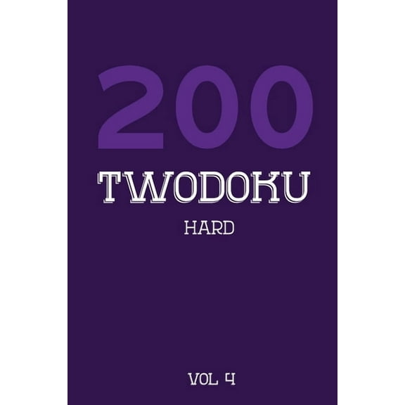 200 Twodoku Hard Vol 4: Two overlapping Sudoku, puzzle booklet, 2 puzzles per page (Paperback)