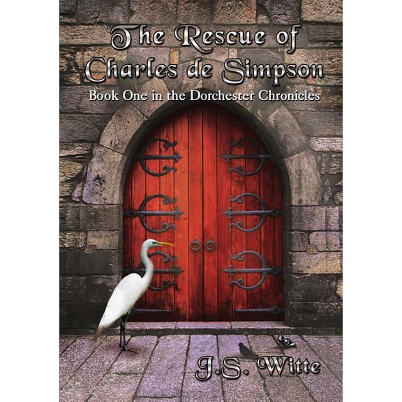 The Rescue of Charles de Simpson: Book One in the Dorchester Chronicles, (Paperback)