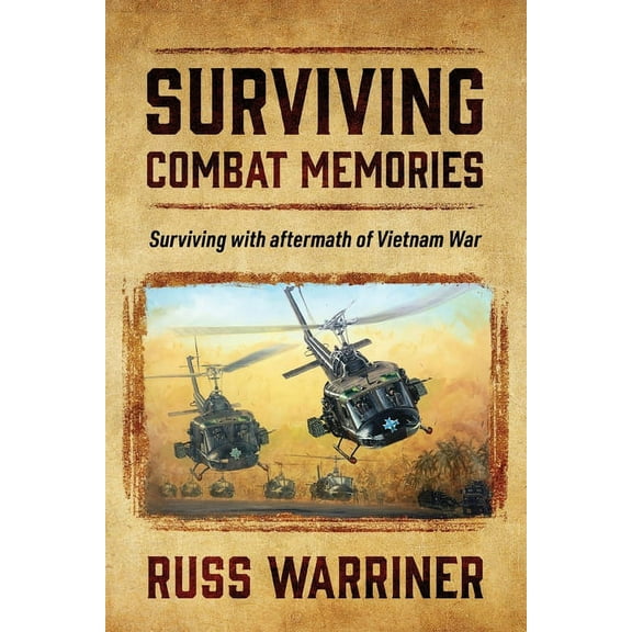 Surviving Combat Memories: Surviving with aftermath of Vietnam War, (Paperback)