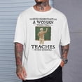 thumbnail image 2 of Never Underestimate Woman Who Still Teaches In Her Seventies TShirt, 2 of 6