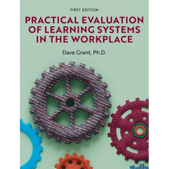 Practical Evaluation of Learning Systems in the Workplace, (Hardcover)