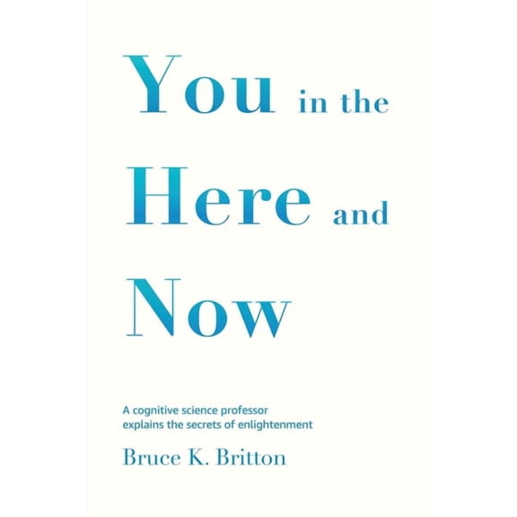 You in the Here and Now, (Paperback)