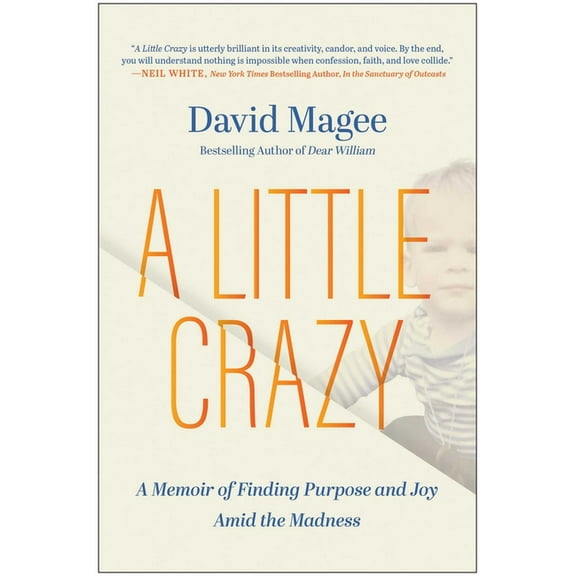 A Little Crazy: A Memoir of Finding Purpose and Joy Amid the Madness, (Hardcover)