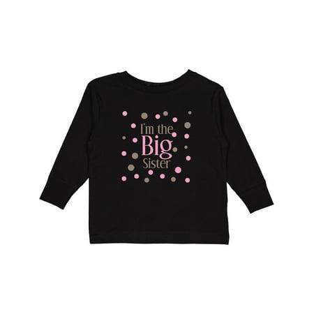 

Inktastic I m the Big Sister. Gift Toddler Toddler Girl Long Sleeve T-Shirt